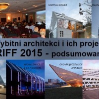 Niezwykłe projekty wybitnych architektów na RIFF 2015 – relacja z konferencji