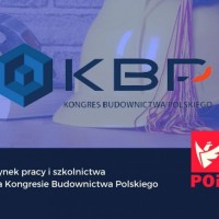 Kongres Budownictwa Polskiego: Związek POiD w debacie nt. rynku pracy i szkolnictwa